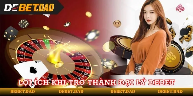 Những lợi ích nhận được khi trở thành đối tác với Debet Những lợi ích nhận được khi trở thành đối tác với Debet